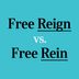 “Free Reign” Vs. “Free Rein”: Which Should You Use?